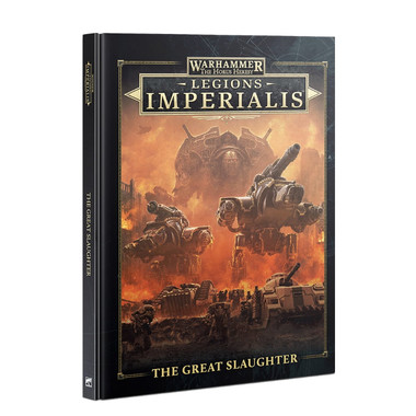 Warhammer The Horus Heresy: LEGIONS IMPERIALIS- The Great Slaughter