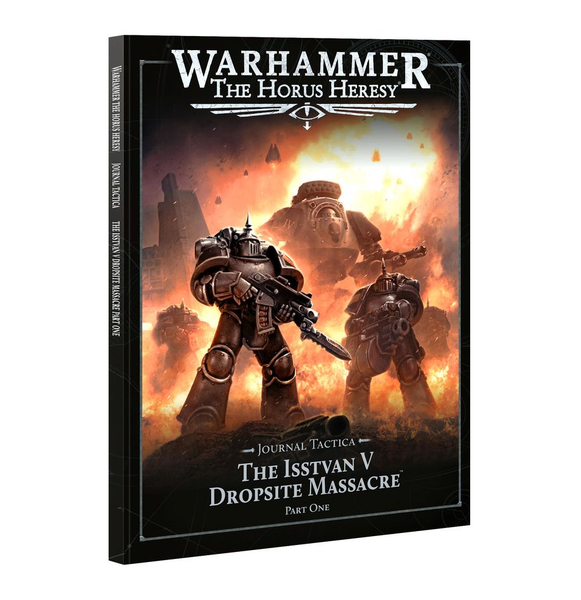 Warhammer: The Horus Heresy: Journal Tactica: The Isstvan V Dropsite Massacre – Part One
